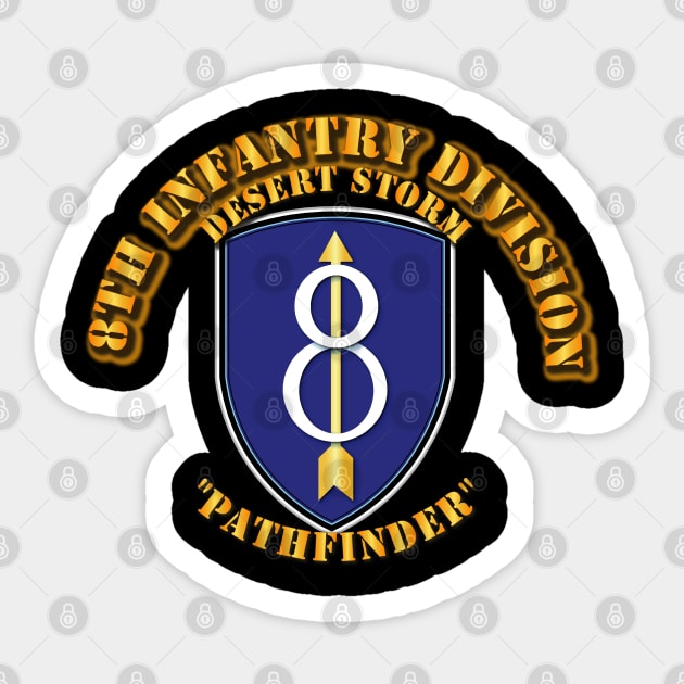 8th Infantry Div - Desert Storm - Pathfinder Sticker by twix123844